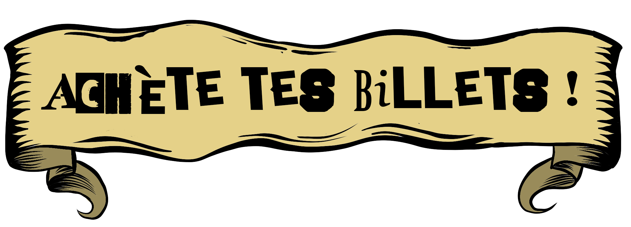 Achète tes billets